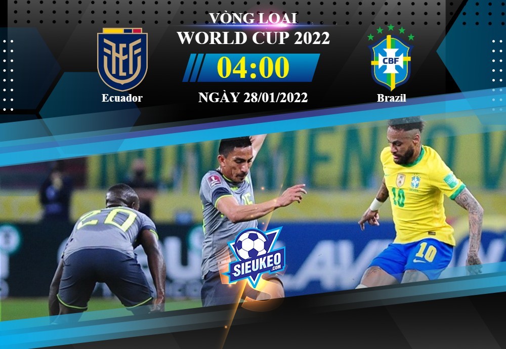 Soi kèo bóng đá Ecuador vs Brazil 04h00 ngày 28/01/2022: Tin ở chủ nhà