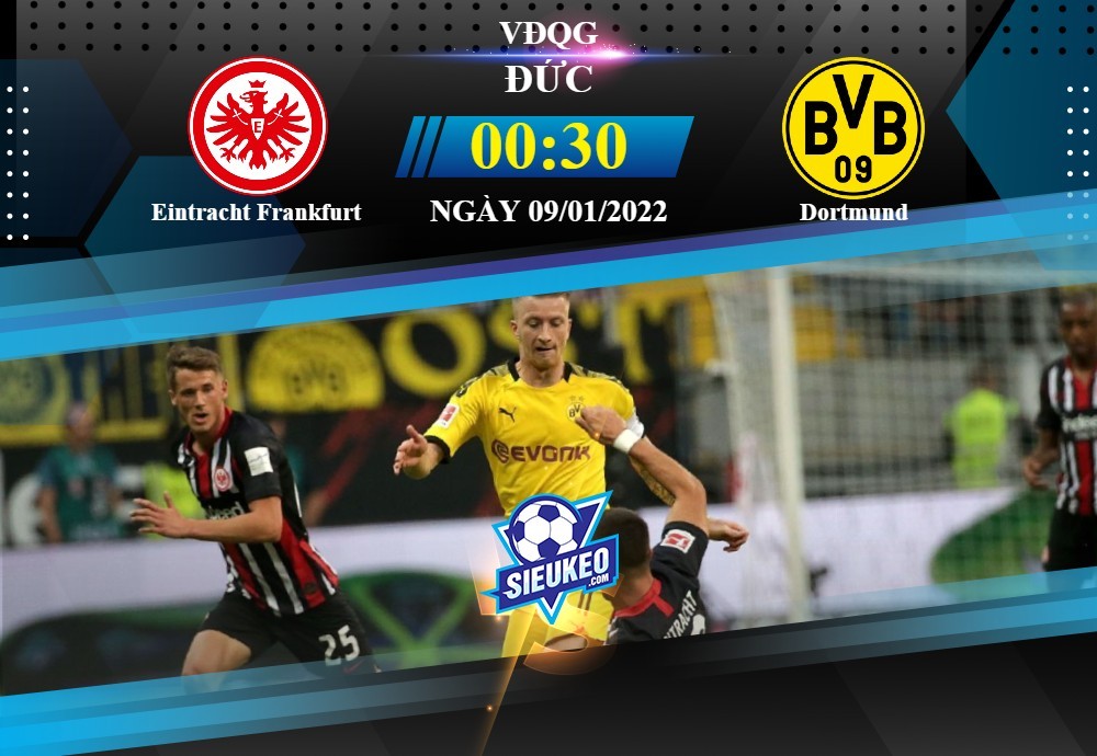 Soi kèo bóng đá Eintracht Frankfurt vs Dortmund 00h30 ngày 09/01/2022: Ăn miếng trả miếng