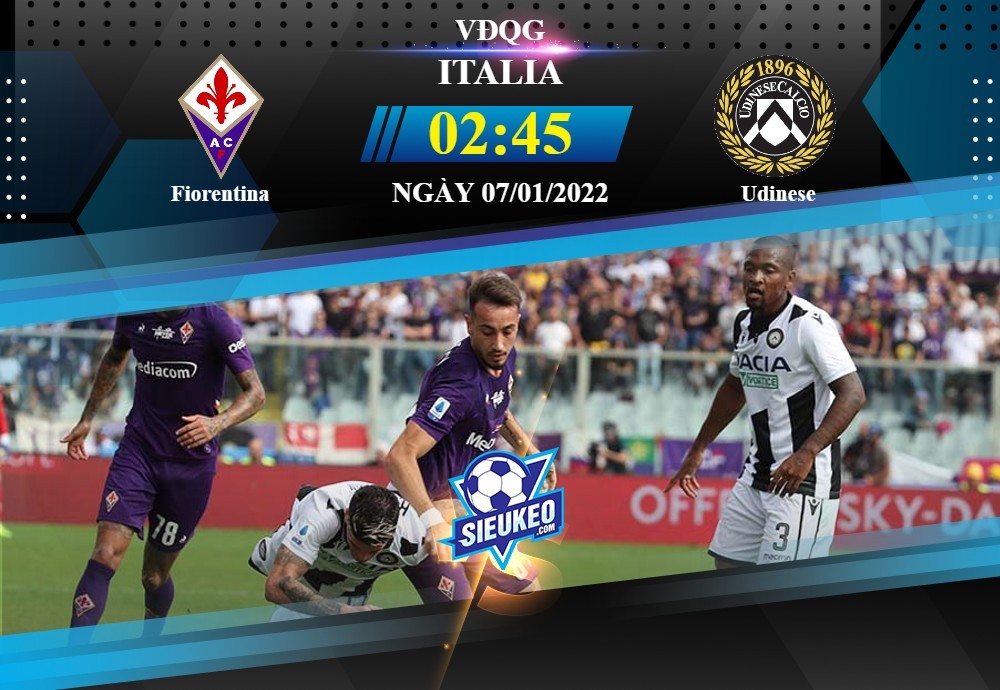 Soi kèo bóng đá Fiorentina vs Udinese 02h45 ngày 07/01/2022: Điểm tựa Franchi