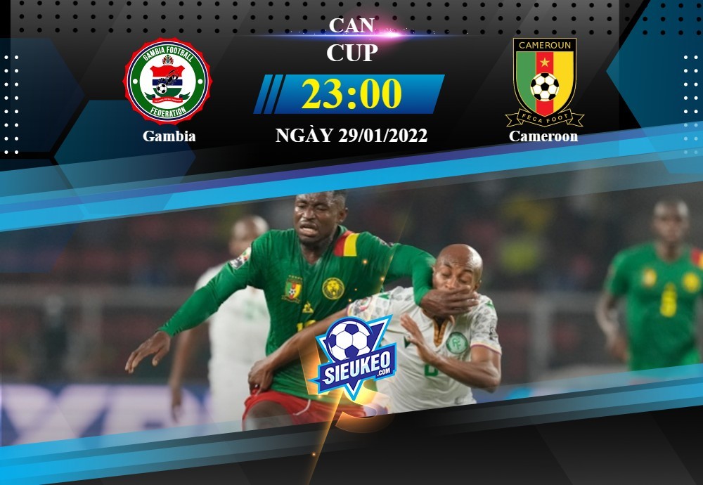 Soi kèo bóng đá Gambia vs Cameroon 23h00 ngày 29/01/2022: Giải mã hiện tượng