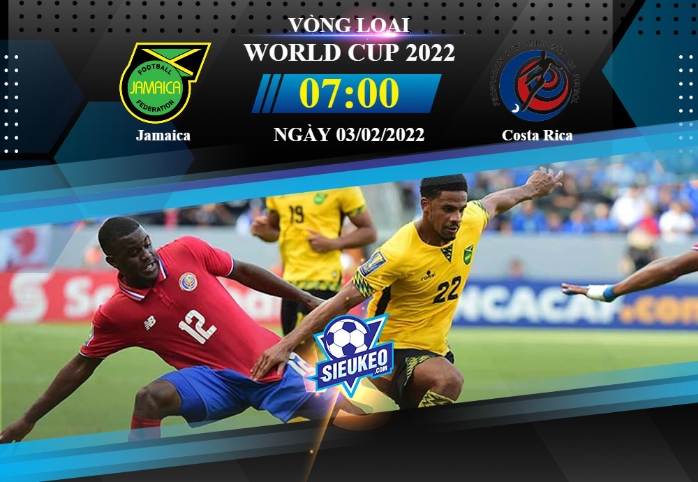 Soi kèo bóng đá Jamaica vs Costa Rica 07h00 ngày 03/02/2022: Vững bước hành quân
