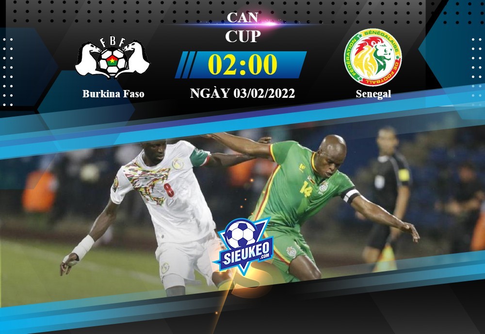 Soi kèo bóng đá Burkina Faso vs Senegal 02h00 ngày 03/02/2022