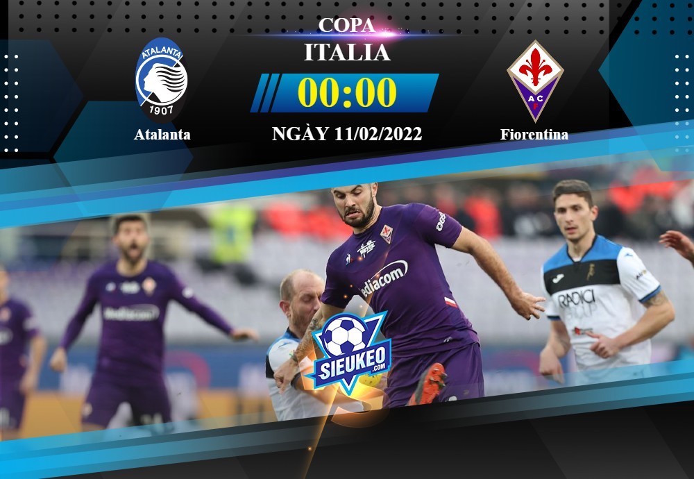 Soi kèo bóng đá Atalanta vs Fiorentina 00h00 ngày 11/02/2022: Đôi công mãn nhãn