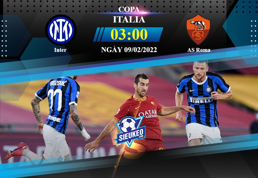 Soi kèo bóng đá Inter vs AS Roma 03h00 ngày 09/02/2022: Vị thế độc tôn