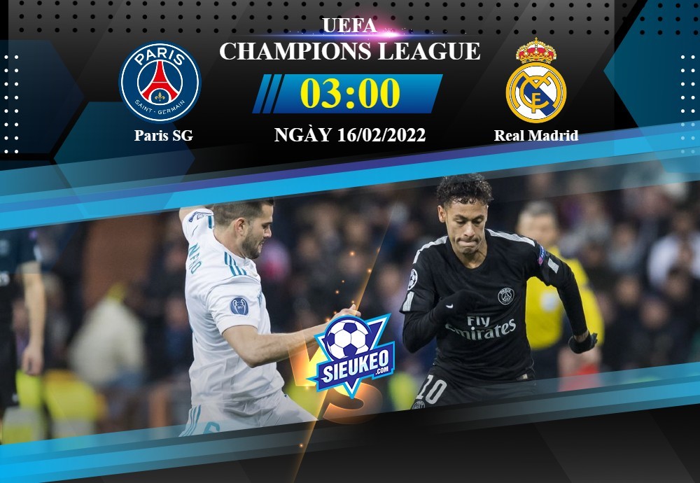 Soi kèo bóng đá Paris SG vs Real Madrid 03h00 ngày 16/02/2022: Giá trị ngôi sao