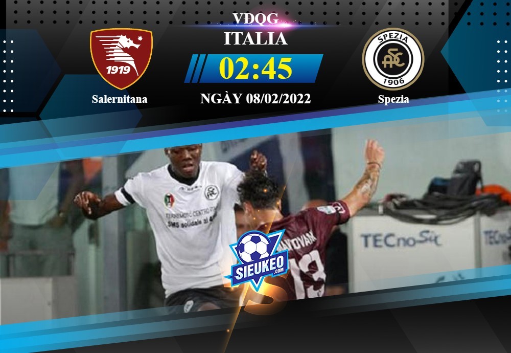 Soi kèo bóng đá Salernitana vs Spezia 02h45 ngày 08/02/2022: Nối dài mạch thắng