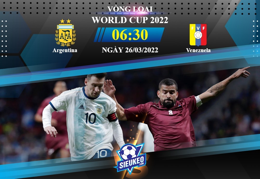 Soi kèo bóng đá Argentina vs Venezuela 06h30 ngày 26/03/2022: Phô diễn sức mạnh