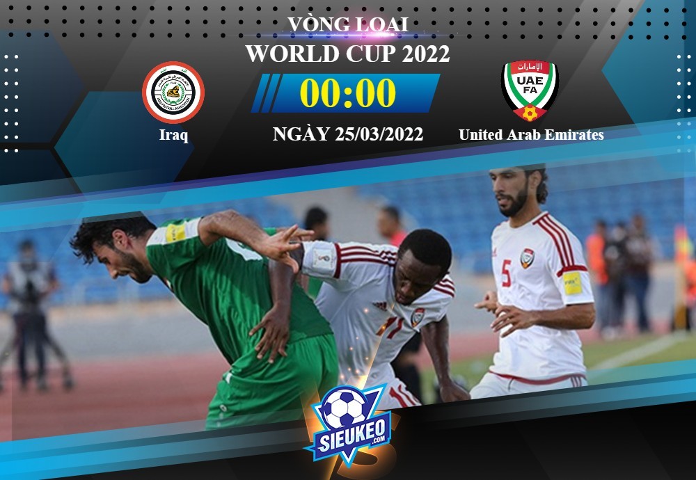 Soi kèo bóng đá Iraq vs United Arab Emirates 00h00 ngày 25/03/2022: Đối thủ kỵ dơ