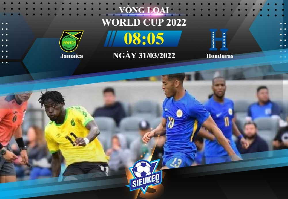 Soi kèo bóng đá Jamaica vs Honduras 08h05 ngày 31/03/2022: Ra về tay trắng