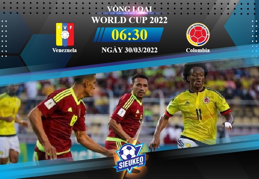 Soi kèo bóng đá Venezuela vs Colombia 06h30 ngày 30/03/2022: Thế trận đôi công
