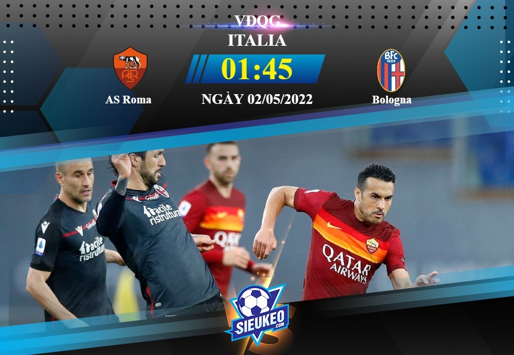 Soi kèo bóng đá AS Roma vs Bologna 01h45 ngày 02/05/2022: Kẻ ngáng đường