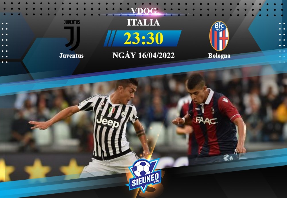 Soi kèo bóng đá Juventus vs Bologna 23h30 ngày 16/04/2022: Chiến thắng nhẹ nhàng