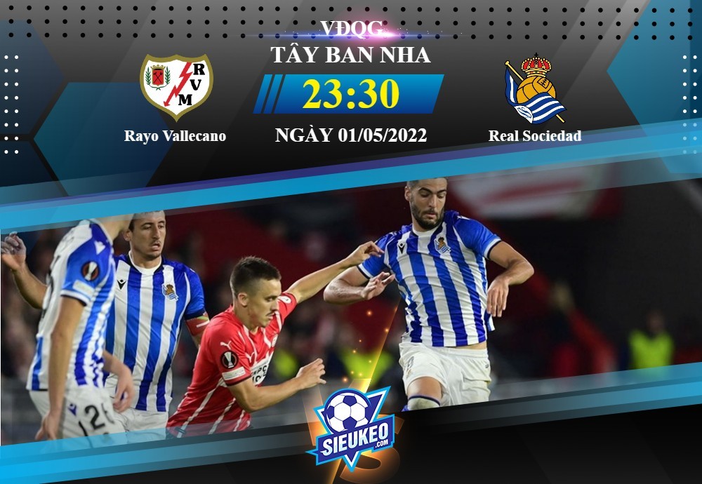 Soi kèo bóng đá Rayo Vallecano vs Real Sociedad 23h30 ngày 01/05/2022: Hiểm địa Vallecas