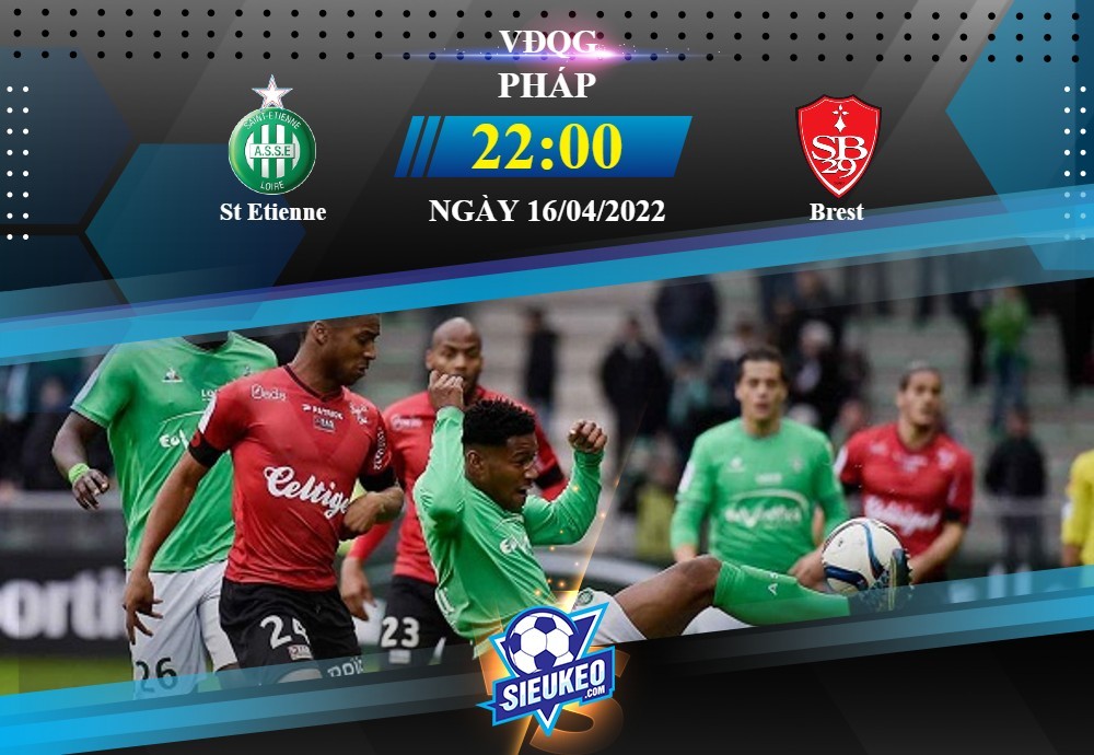 Soi kèo bóng đá St Etienne vs Brest 22h00 ngày 16/04/2022: Công làm thủ phá