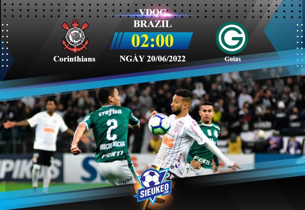 Soi kèo bóng đá Corinthians vs Goias 02h00 ngày 20/06/2022: Khó có bất ngờ
