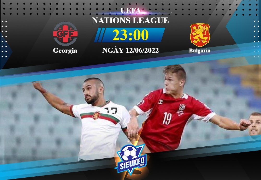 Soi kèo bóng đá Georgia vs Bulgaria 23h00 ngày 12/06/2022: Trật tự mới