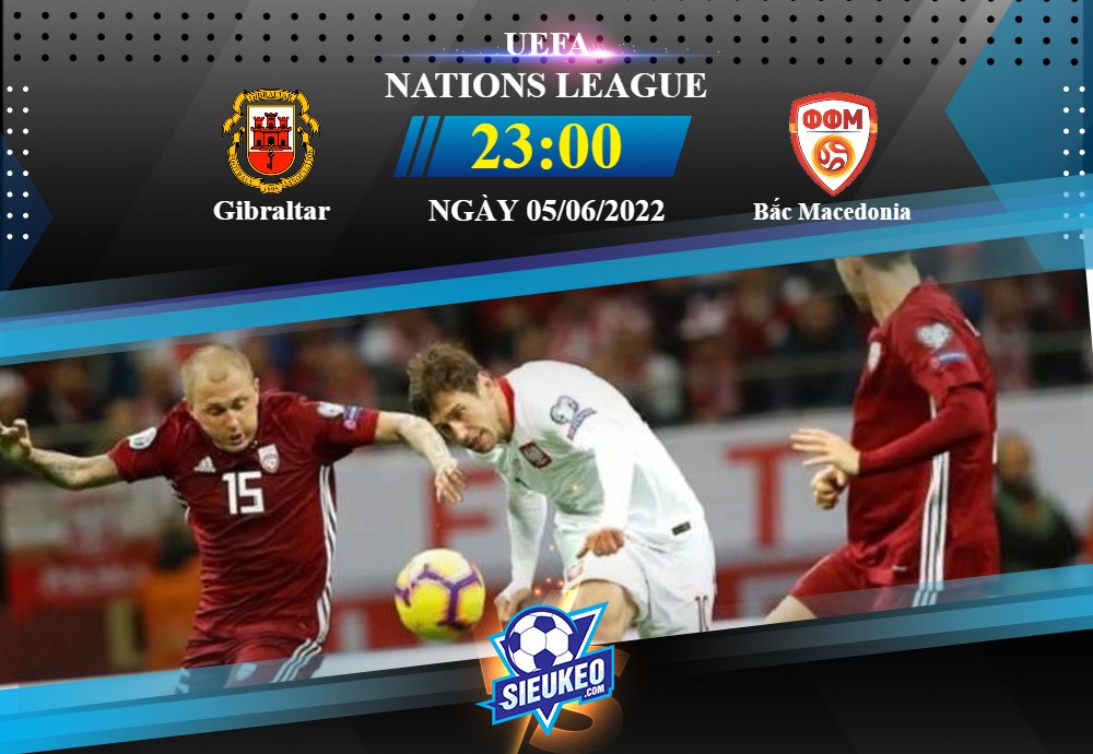 Soi kèo bóng đá Gibraltar vs Bắc Macedonia 23h00 ngày 05/06/2022: Phơi áo sân nhà