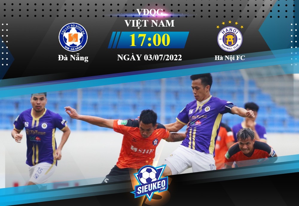 Soi kèo bóng đá Đà Nẵng vs Hà Nội FC 17h00 ngày 03/07/2022: Lấy lại ngôi đầu