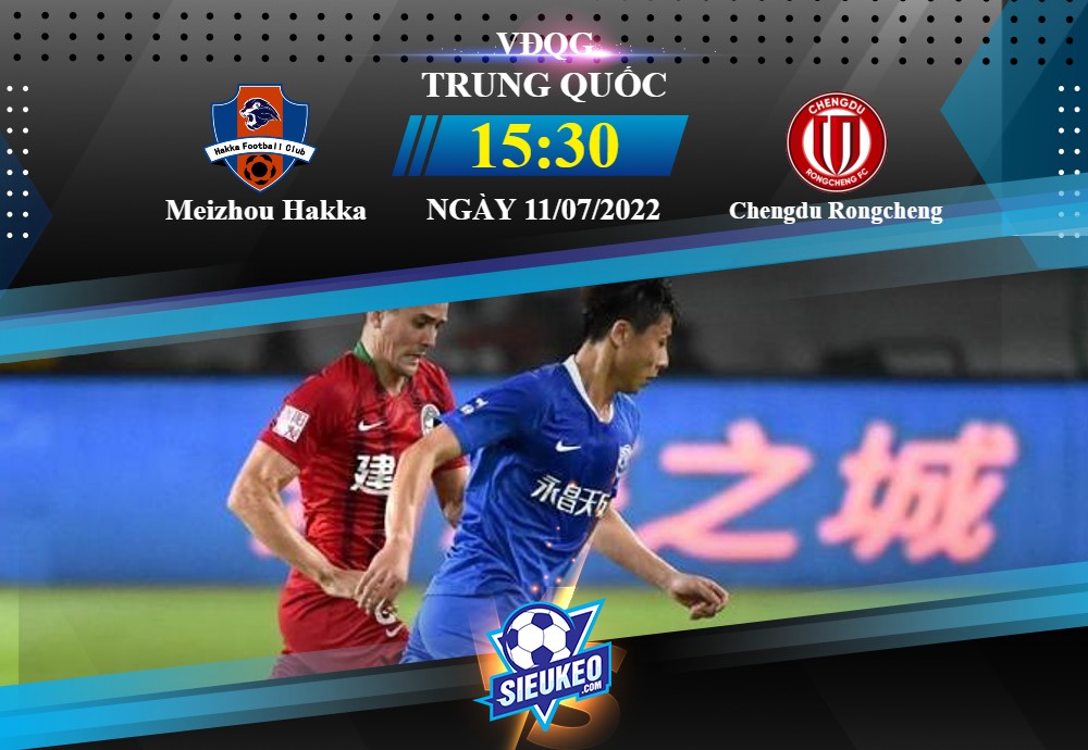 Soi kèo bóng đá Meizhou Hakka vs Chengdu Rongcheng 15h30 ngày 11/07/2022: Thế trận chặt chẽ