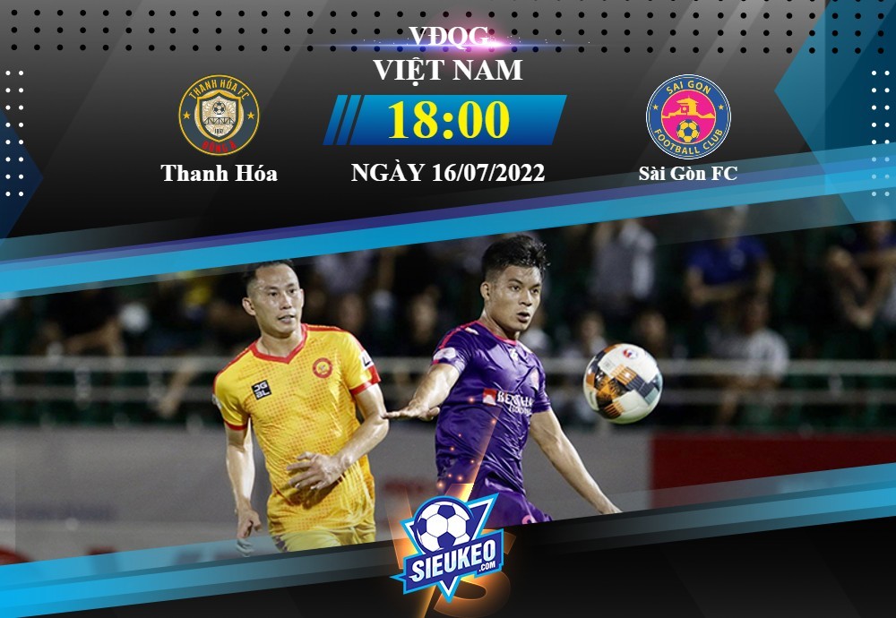 Soi kèo bóng đá Thanh Hóa vs Sài Gòn FC 18h00 ngày 16/07/2022: Ba điểm đầu tay