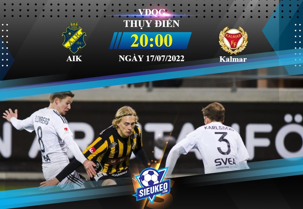 Soi kèo bóng đá AIK vs Kalmar 20h00 ngày 17/07/2022: Hướng đến top đầu
