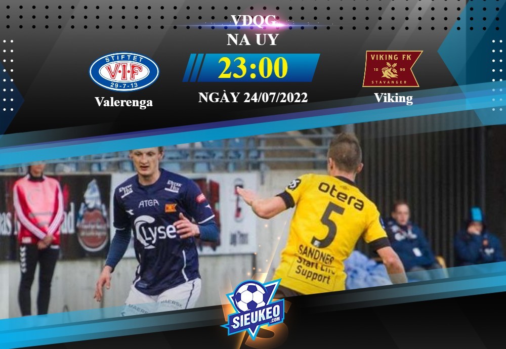 Soi kèo bóng đá Valerenga vs Viking 23h00 ngày 24/07/2022: Chủ nhà bất ổn