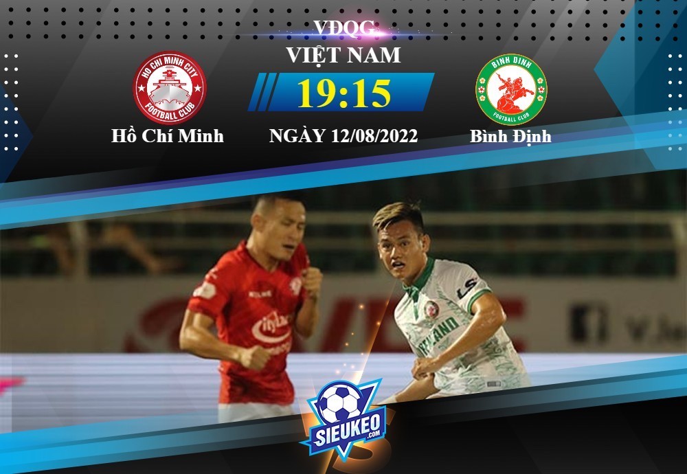 Soi kèo bóng đá TP Hồ Chí Minh vs Bình Định 19h15 ngày 12/08/2022: Khó cho chủ nhà