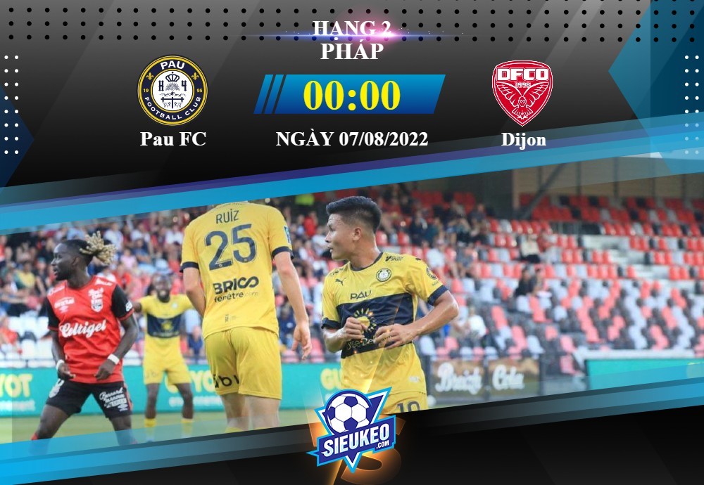 Soi kèo bóng đá Pau FC vs Dijon 00h00 ngày 07/08/2022: Bất lợi đội nhà