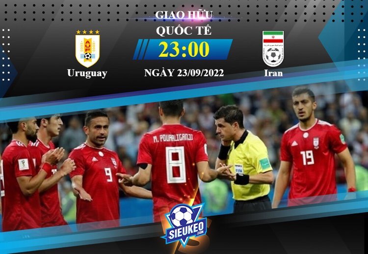 Soi kèo bóng đá Uruguay vs Iran 23h00 ngày 23/09/2022: Đội nhà quyết tâm