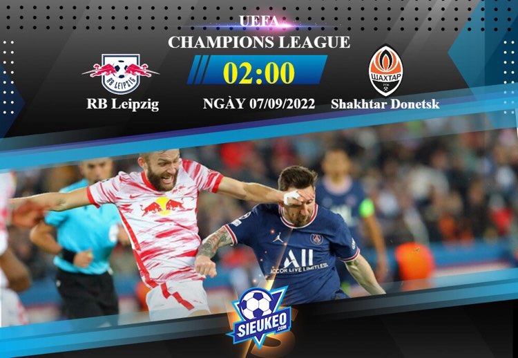 Soi kèo bóng đá RB Leipzig vs Shakhtar Donetsk 02h00 ngày 07/09/2022: Đội nhà chiến thắng