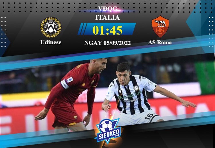Soi kèo bóng đá Udinese vs AS Roma 01h45 ngày 05/09/2022: Trận cầu một chiều