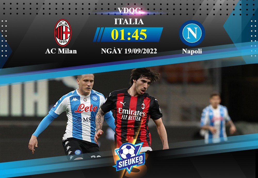 Soi kèo bóng đá AC Milan vs Napoli 01h45 ngày 19/09/2022: Cân tài cân sức