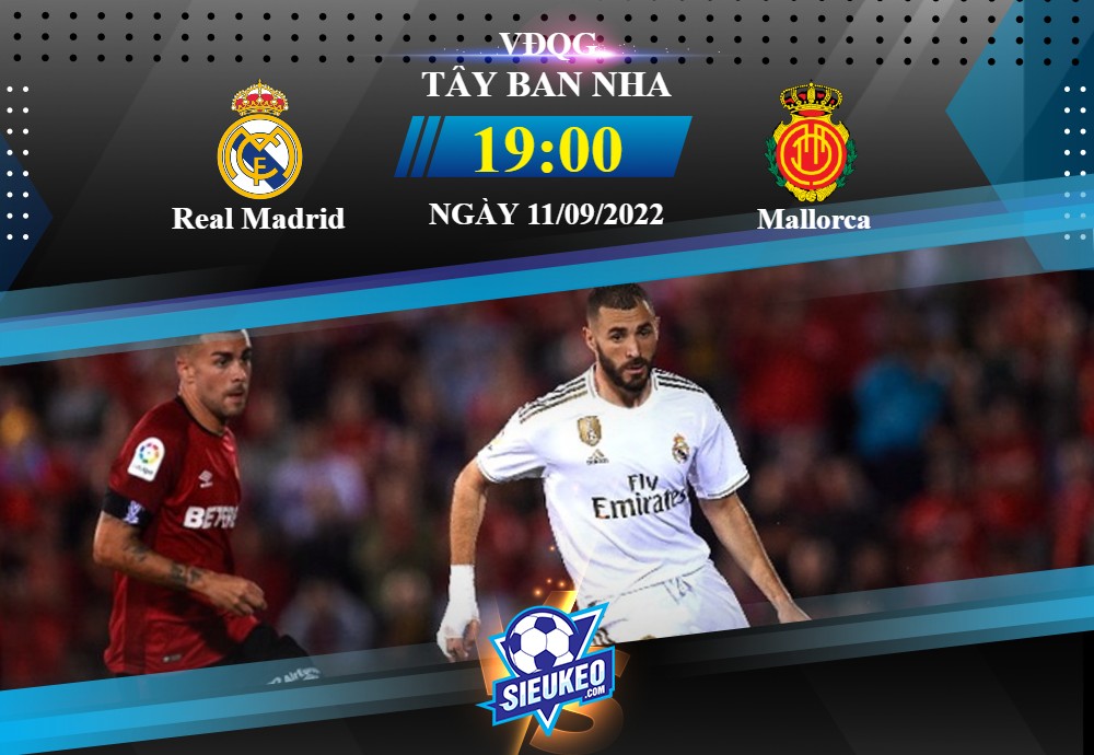 Soi kèo bóng đá Real Madrid vs Mallorca 19h00 ngày 11/09/2022: Cuộc dạo chơi của nhà Vua