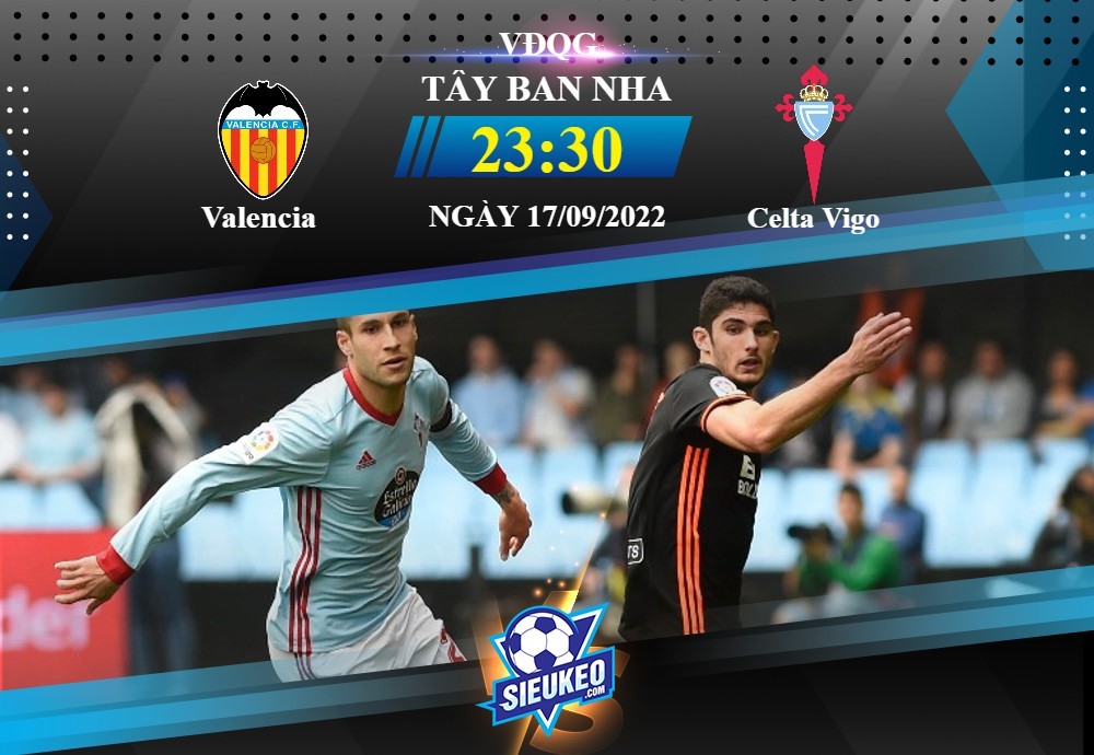 Soi kèo bóng đá Valencia vs Celta Vigo 23h30 ngày 17/09/2022: Bầy Dơi trở lại