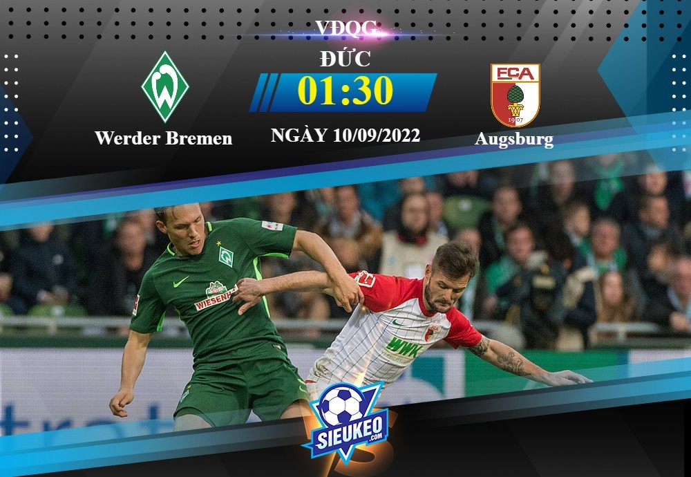 Soi kèo bóng đá Werder Bremen vs Augsburg 01h30 ngày 10/09/2022: Mở tiệc sân nhà
